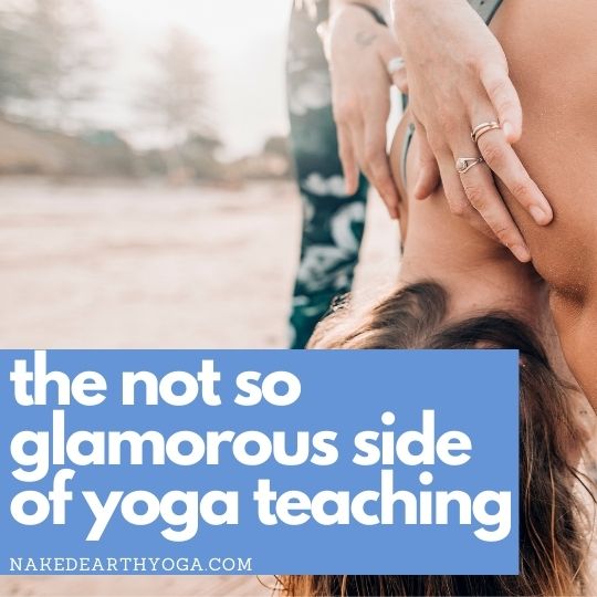 the not so glamorous side of yoga teaching