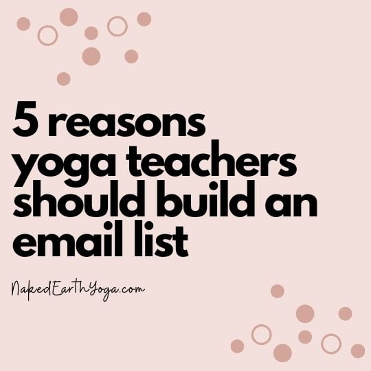 reasons yoga teachers need email marketing, email list