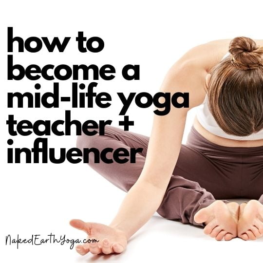how to become a midlife yoga teacher and influencer