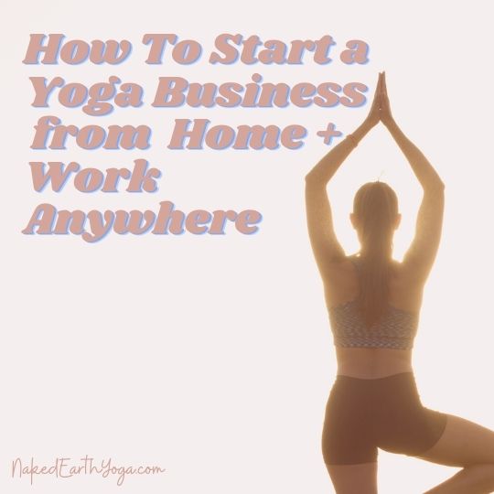 how to start a yoga business from home and work anywhere