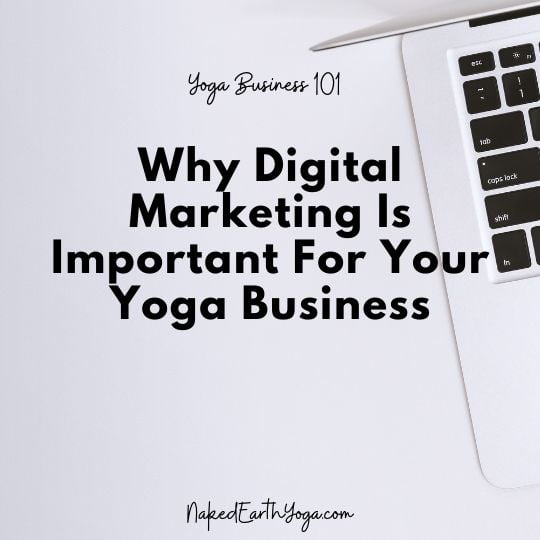 why digital marketing is important for your yoga business