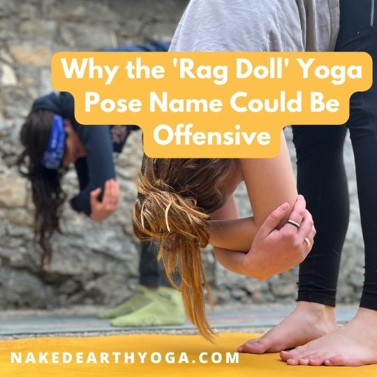 why rag doll yoga pose name is offensive