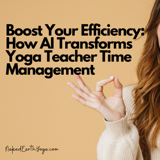 AI transforms yoga teacher time management, such as by saving time with ChatGPT
